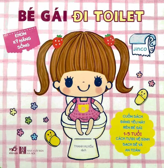 Ehon Kỹ Năng Sống - Bé Gái Đi Toilet (Từ 1 - 5 Tuổi) - Tái Bản
