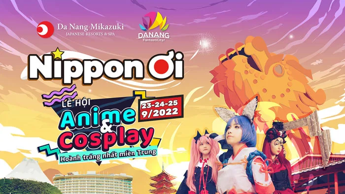 NIPPON ƠI: The biggest Anime, Mange, Cosplay Festival in Mikazuki Da Nang - Cổng thông tin du lịch thành phố Đà Nẵng