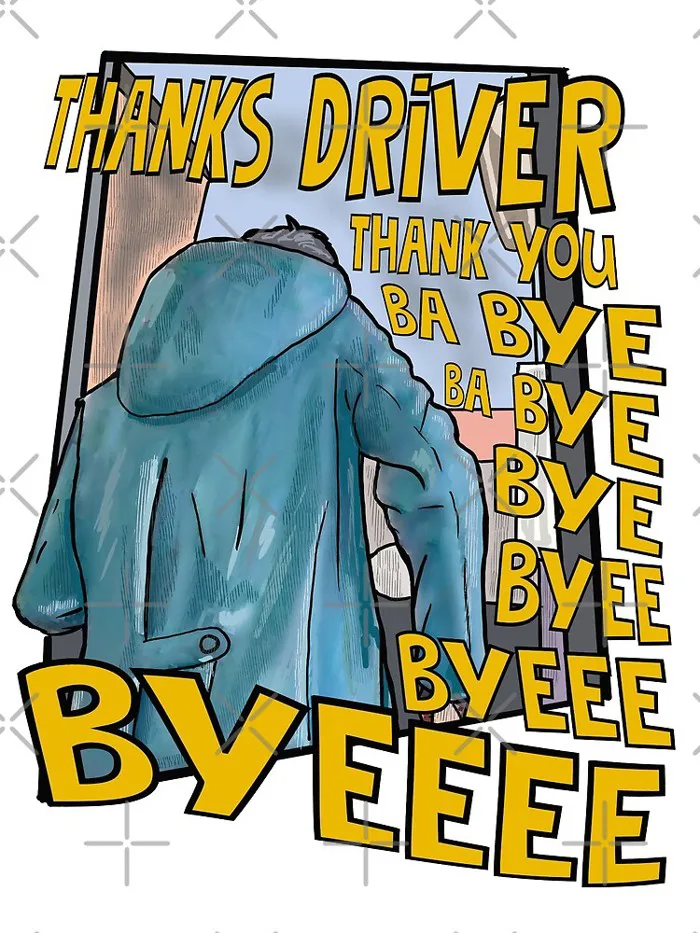 Bye Bye Driver, Thanks Driver Meme