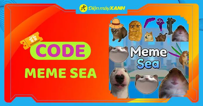 Code Meme Sea update 5 mới nhất tháng 09/2026, cách nhập chi tiết