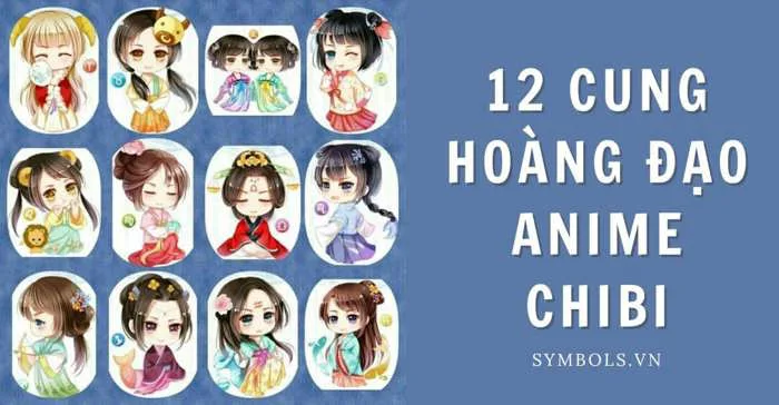12 Cung Hoàng Đạo Anime Chibi [126+ Hình Ảnh Cổ Trang Đẹp Nhất]