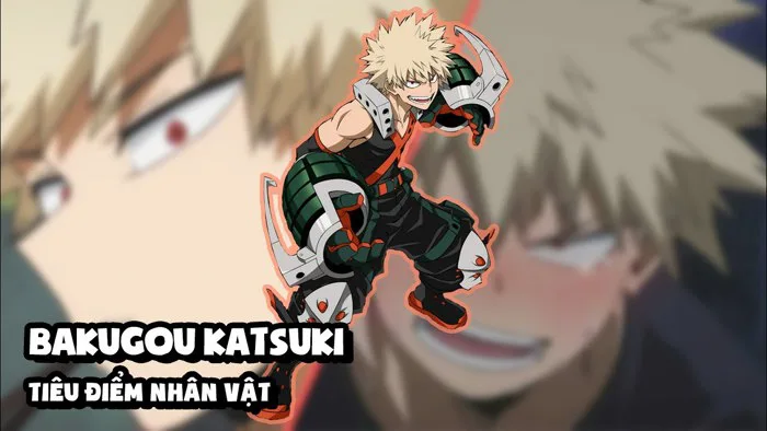 Bakugo Katsuki (My Hero Academia) - Tiêu Điểm Nhân Vật | Chàng Tsun-dere  Của Cao Trung U.A