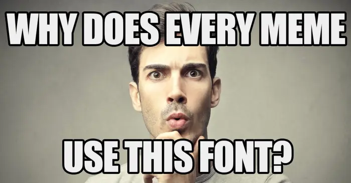 Meme Font: Khám phá nguồn gốc và sức mạnh của font chữ gây cười -  anhdep360.com