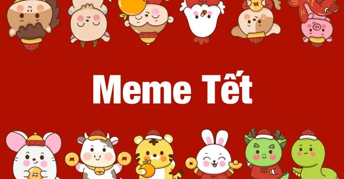 Tổng hợp 50+ meme Tết hài hước, vui vẻ chúc mừng năm mới