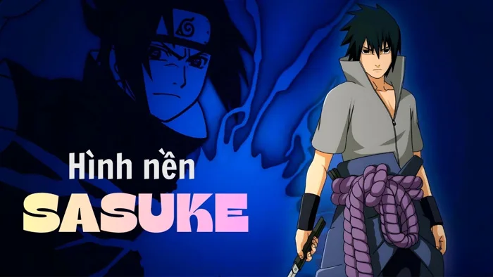 60+ Hình nền Sasuke ngầu, siêu nét cho điện thoại, máy tính